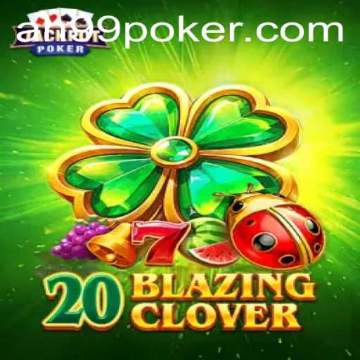 20BlazingClover: The Thrilling Game Experience with AH99